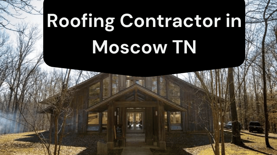Roofing-Contractor-in-Moscow-TN